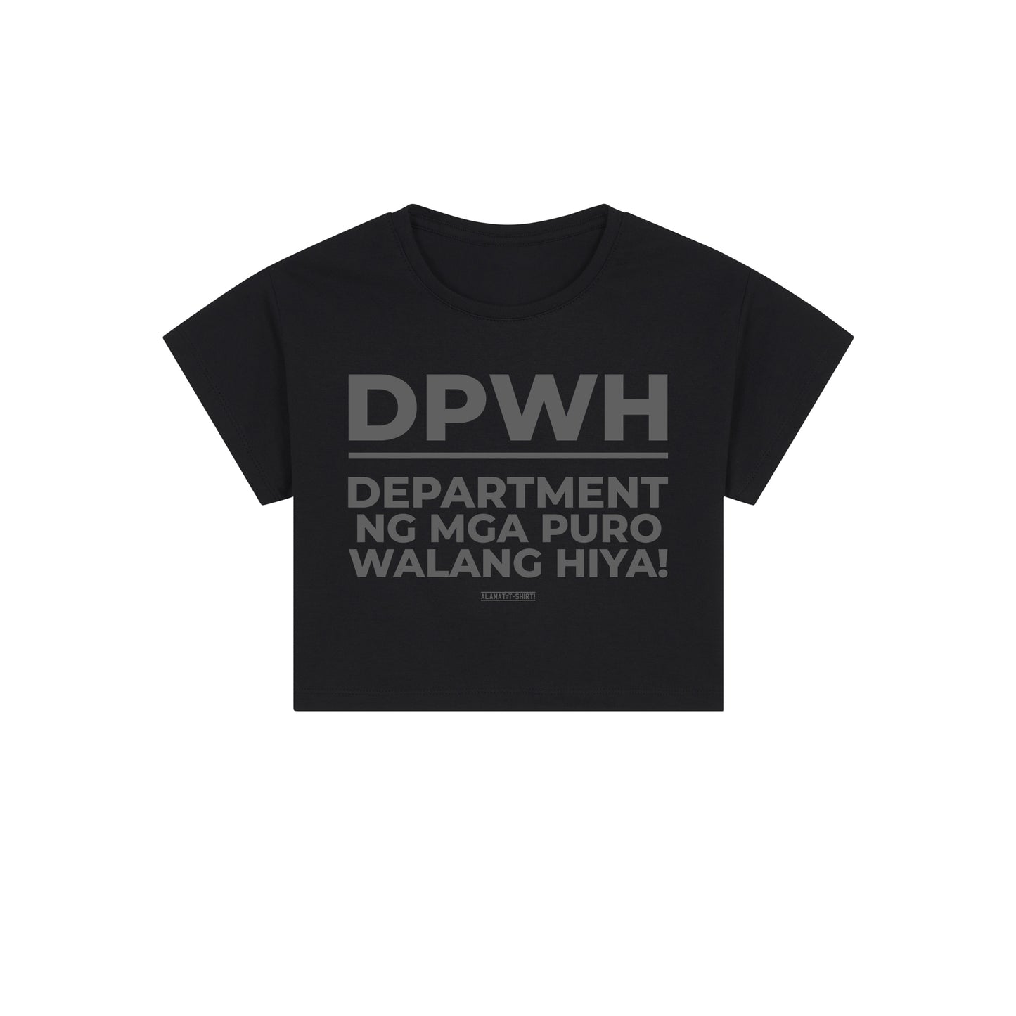 DEPARTMENT NG MGA PURO WALANG HIYA! Alamat ng T-shirt Exclusive Crop Top