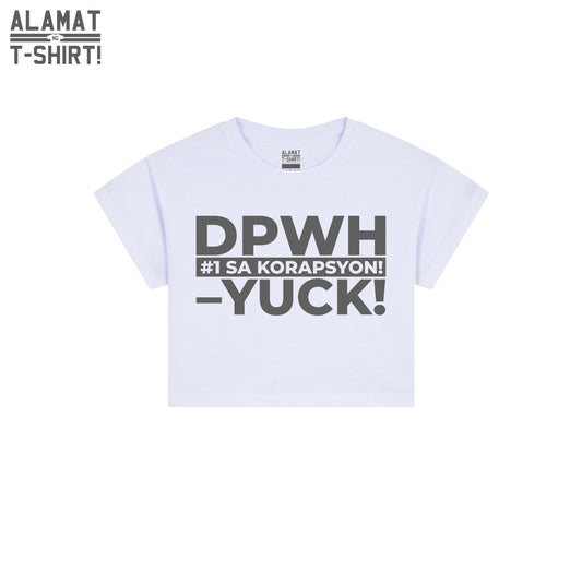 DPWH –YUCK! Alamat ng T-shirt Exclusive Crop Top