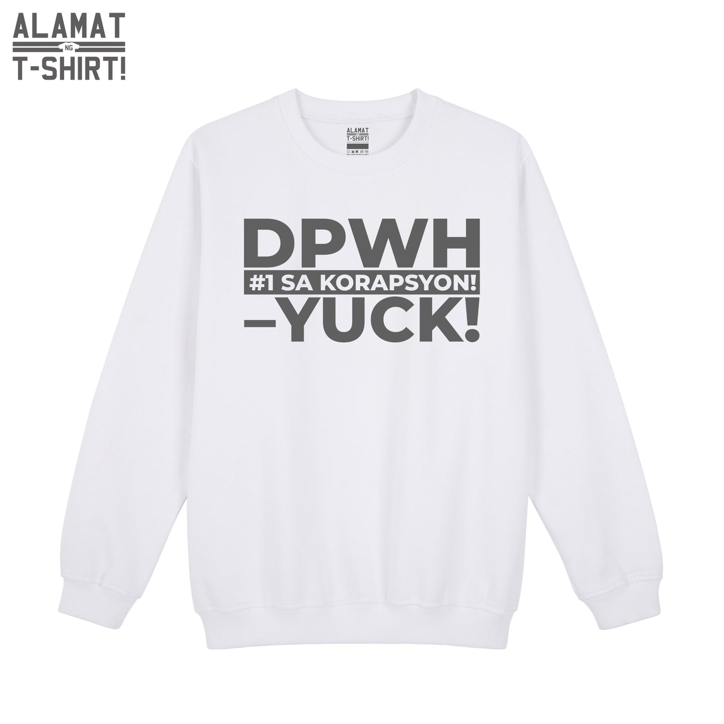 DPWH –YUCK! Alamat ng T-shirt Exclusive Sweatshirt