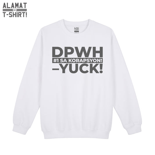 DPWH –YUCK! Alamat ng T-shirt Exclusive Sweatshirt