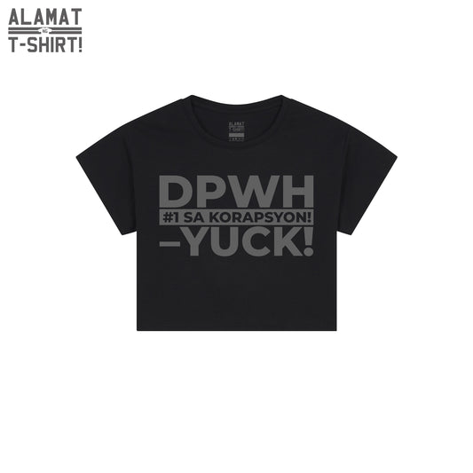DPWH –YUCK! Alamat ng T-shirt Exclusive Crop Top