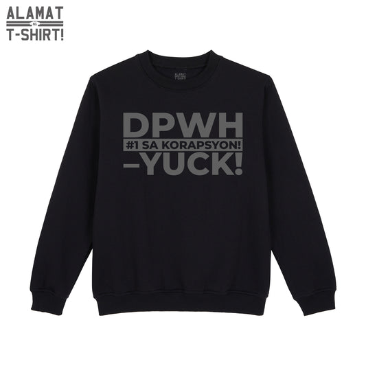 DPWH –YUCK! Alamat ng T-shirt Exclusive Sweatshirt